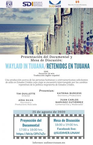 Presentación del documental y Mesa de discusión “Waylaid in Tijuana/ Retenidos en Tijuana”