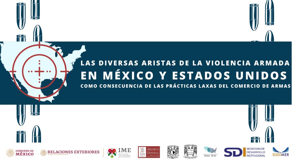 Seminario Universitario “Las diversas aristas de la violencia armada en México y Estados Unidos como consecuencia de las prácticas laxas del comercio de armas”